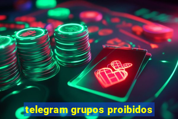 telegram grupos proibidos